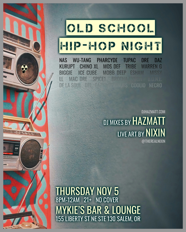 Old School Hip Hop Night @ Mykie's Bar in Salem, OR Thursday November 5
